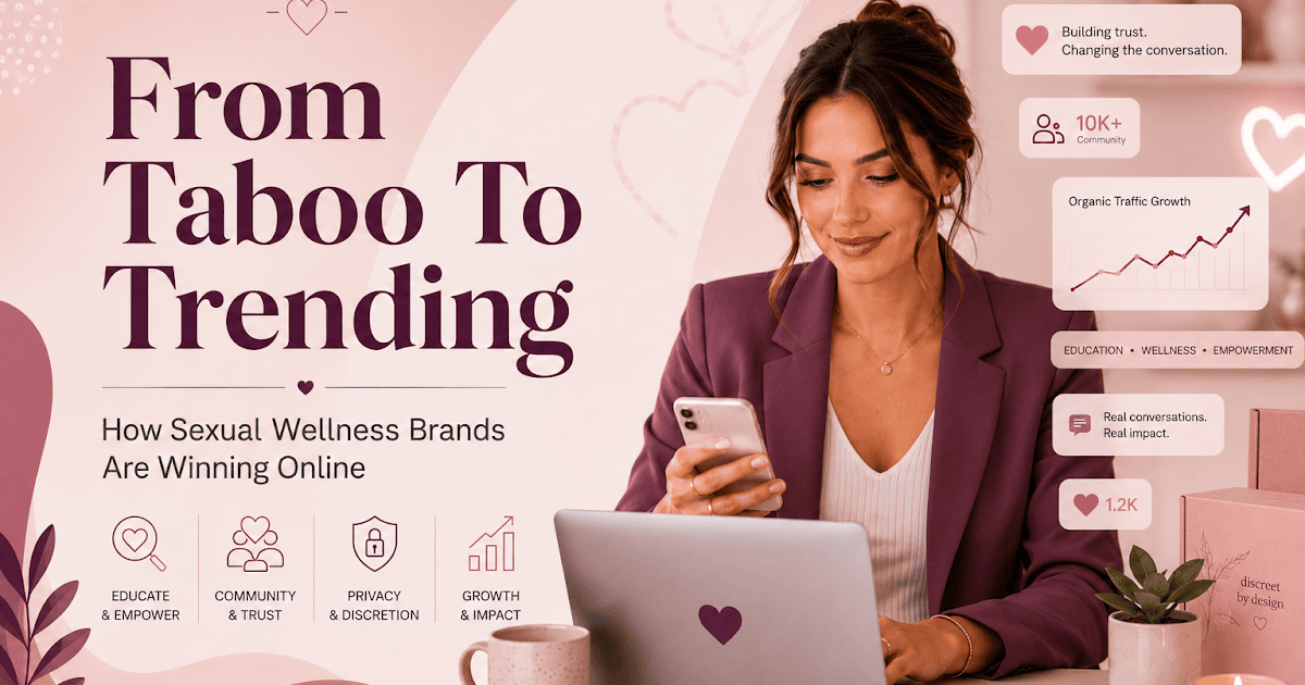 From Taboo to Trending: How Sexual Wellness Manufacturers Are Successful On-line